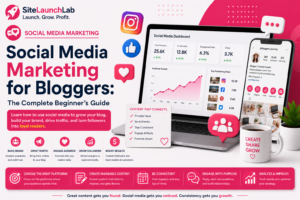 Social Media Marketing for Bloggers: The Complete Beginner’s Guide